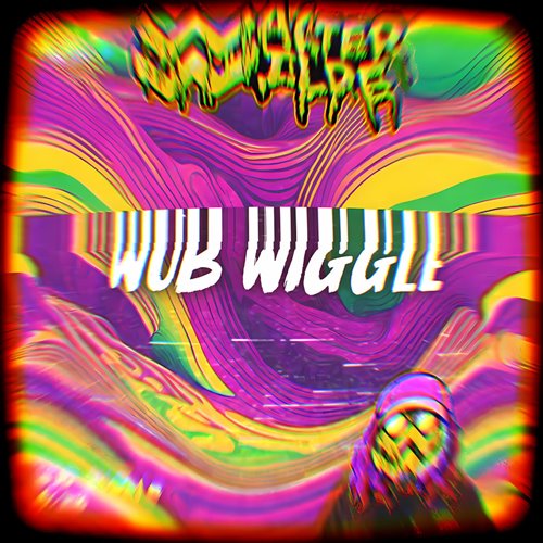 Walter Wilde - Wub Wiggle (Original Mix) 