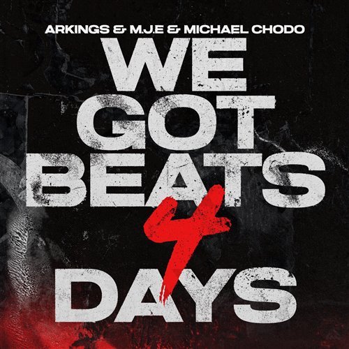 Arkins, Michael Chodo  M.J.E - We Got Beats 4 Days (Club Mix) 