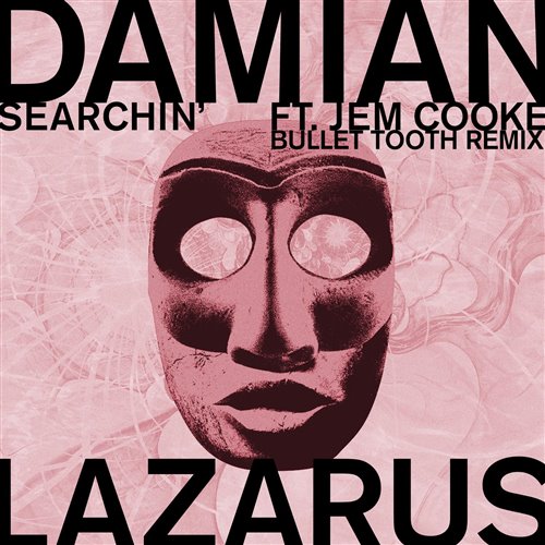 Damian Lazarus  Jem Cooke - Searchin (bullet tooth Remix) 