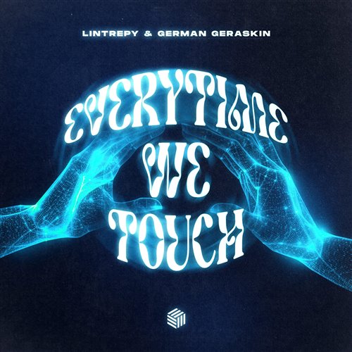 Lintrepy, German Geraskin - Everytime We Touch (Original Mix) 