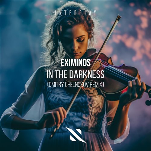 Eximinds - In The Darkness (Dmitry Chelnokov Extended Remix) 