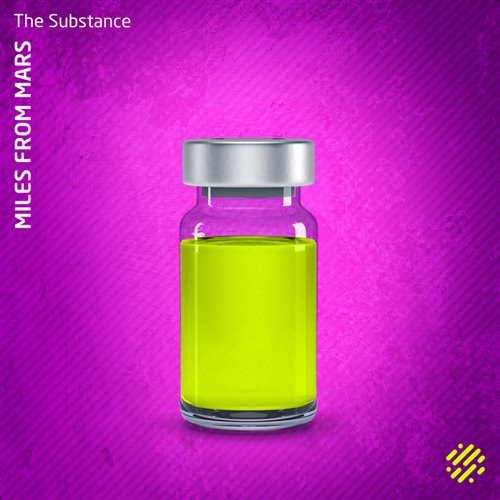 Miles From Mars - The Substance (Original Mix) 