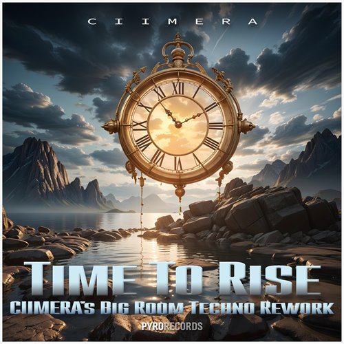 CIIMERA - Time to Rise (CIIMERAs Big Room Techno Rework) 