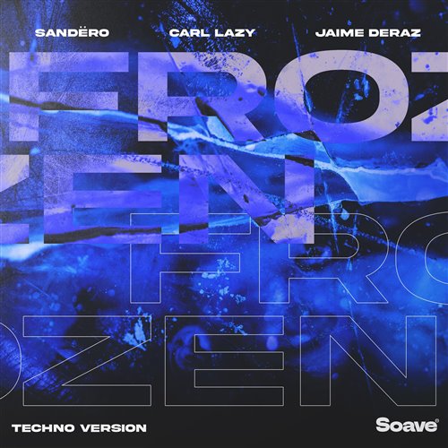 Sandëro, Carl Lazy  Jaime Deraz - Frozen [Techno Version] 