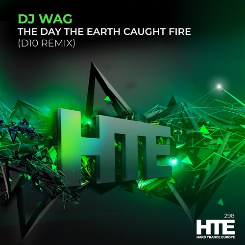 DJ Wag - The Day The Earth Caught Fire (D10 Extended Mix) 