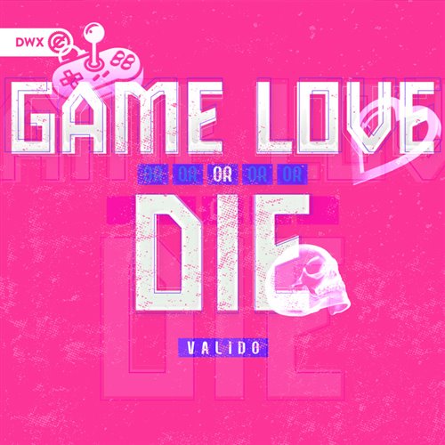 Valido  Dirty Workz - Game, Love Or Die (Original Mix) 