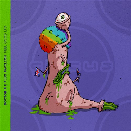 Doctor P  Flux Pavilion - Feel Good LTD (Original Mix) 