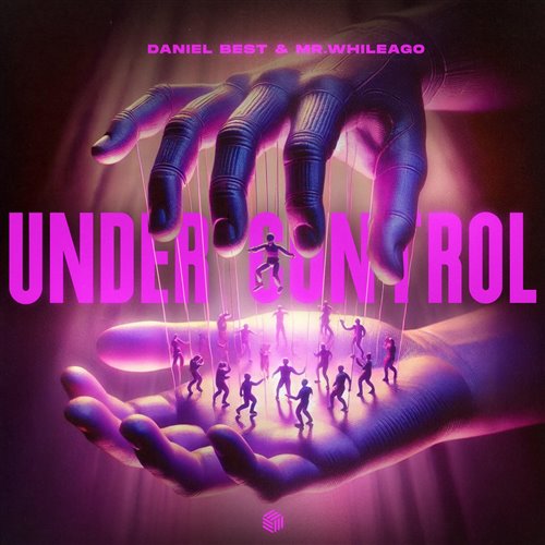 Daniel Best  MR.WhileAgo - Under Control (Extended Mix) 