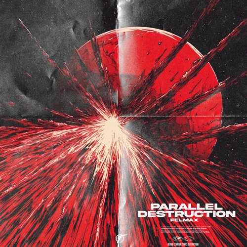Felmax - Parallel Destruction (Original Mix) 