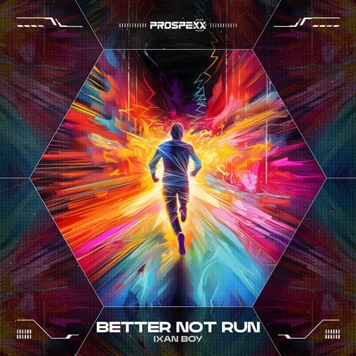 Ixan Boy - Better Not Run (Original Mix) 