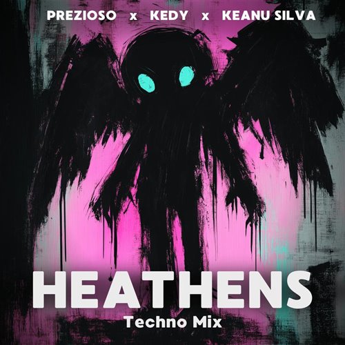 Prezioso, KEDY  Keanu Silva - Heathens (Techno Mix) 