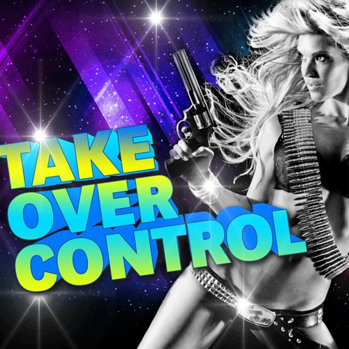 TAKE OVER CONTROL(DJ RYAN REWORK) 