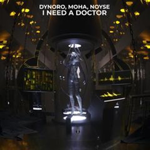 Dynoro, Moha  Noyse - I Need A Doctor (Original Mix) 