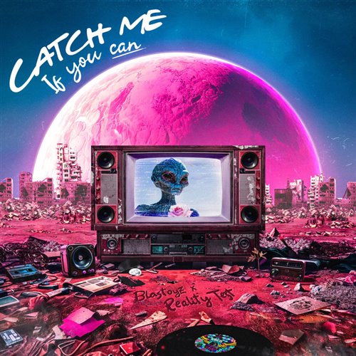 Blastoyz  Reality Test - Catch Me (If You Can) (Original Mix) 