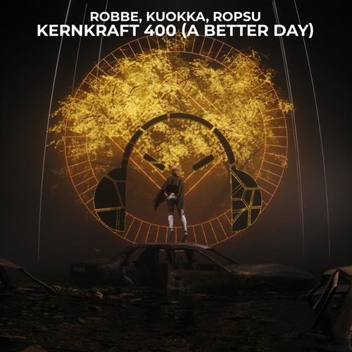 Robbe, KUOKKA, Ropsu - Kernkraft 400 (A Better Day) (Extended Mix) 
