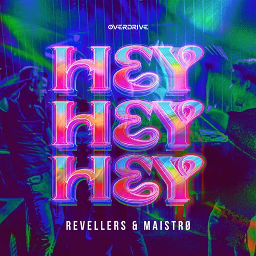 Revellers  MAISTRØ - HEY HEY HEY (Original Mix) 