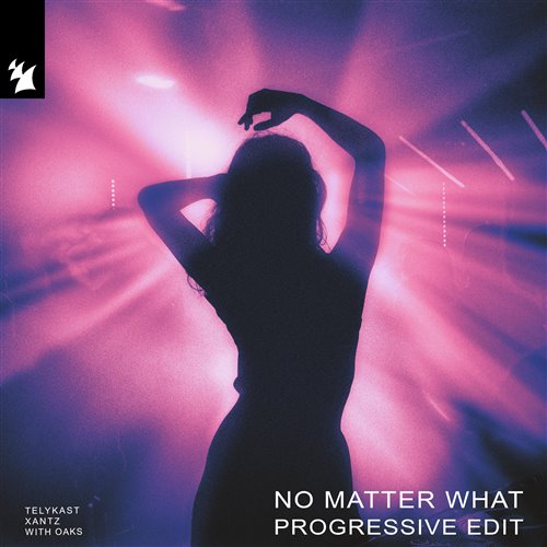 TELYKAST  Oaks x XanTz - No Matter What (Extended Progressive Edit) 
