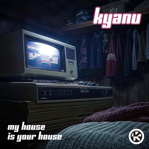 KYANU - My House Is Your House (Extended Mix) 