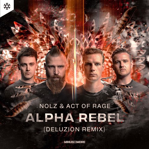 Nolz  Act of Rage - Alpha Rebel (Deluzion Remix) 