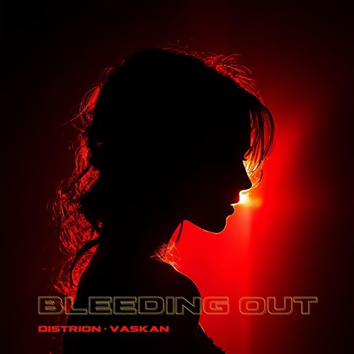 Distrion, Vaskan - Bleeding Out (Extended Mix) 