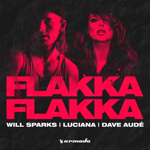 Will Sparks, Luciana, Dave Aude - Flakka Flakka