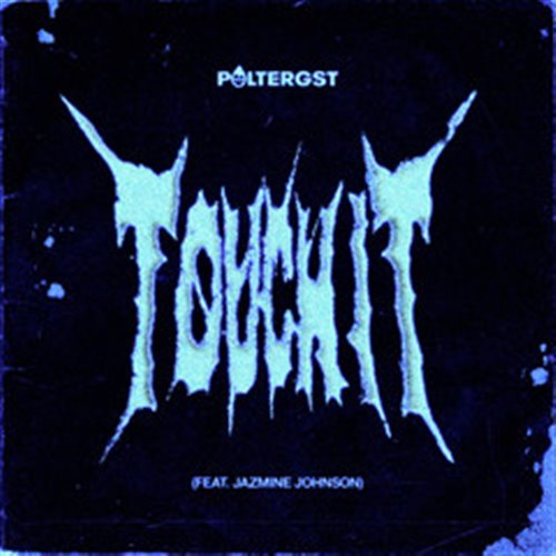 POLTERGST - Touch It (feat. Jazmine Johnson) (Original Mix) 