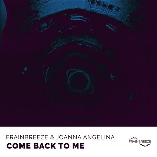 Frainbreeze  Joanna Angelina - Come Back To Me (Extended Mix) 