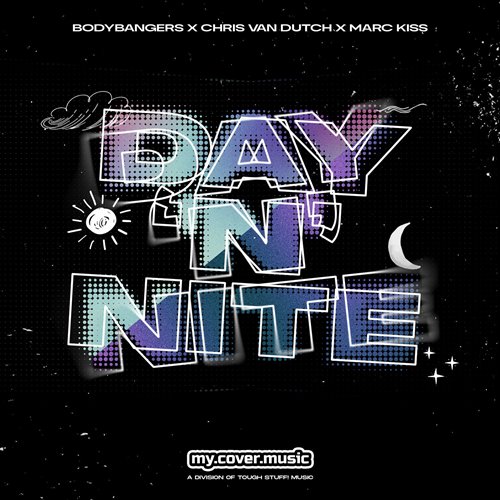 Bodybangers, Chris van Dutch  Marc Kiss - Day 'N' Nite (Original Mix) 