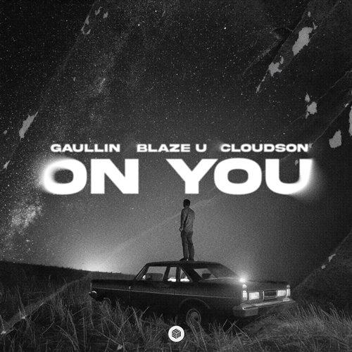 Gaullin, Blaze U  cloudson - On You (Extended Mix) 