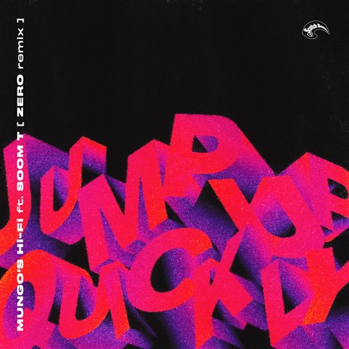 Mungo's HI FI - Jump Up Quickly (Zero Remix) (feat. Soom T) 