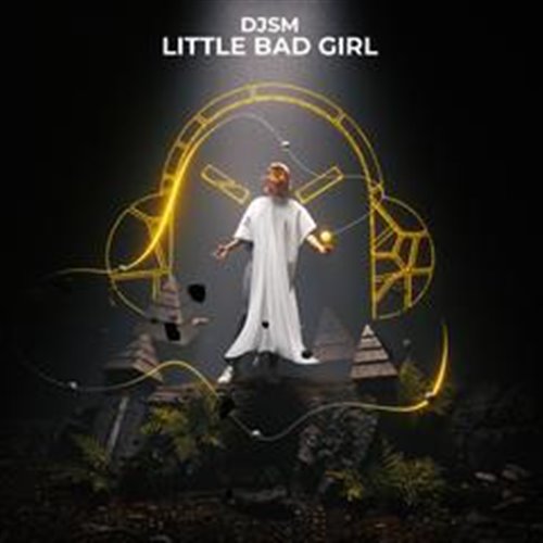 DJSM - Little Bad Girl (Radio Edit)