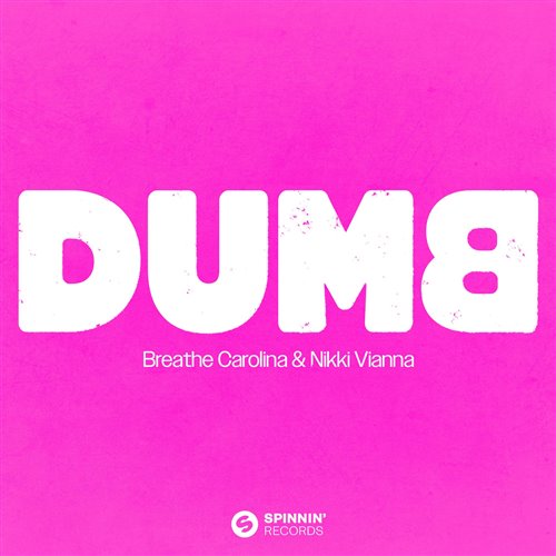 Breathe Carolina, Nikki Vianna - Dumb (Extended Mix)