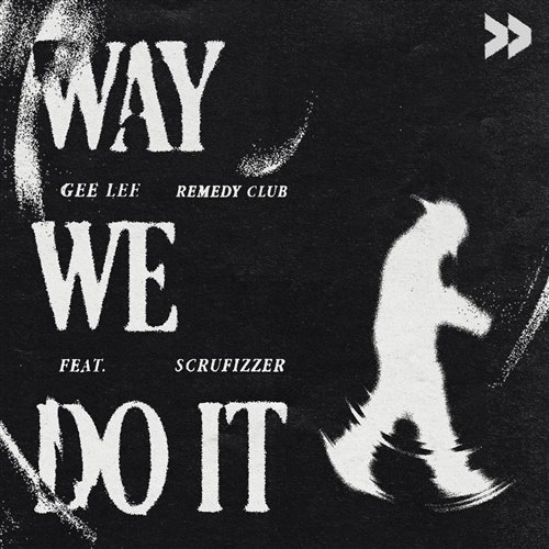 GEE LEE, Remedy Club, Scrufizzer - Way We Do It (Original Mix)