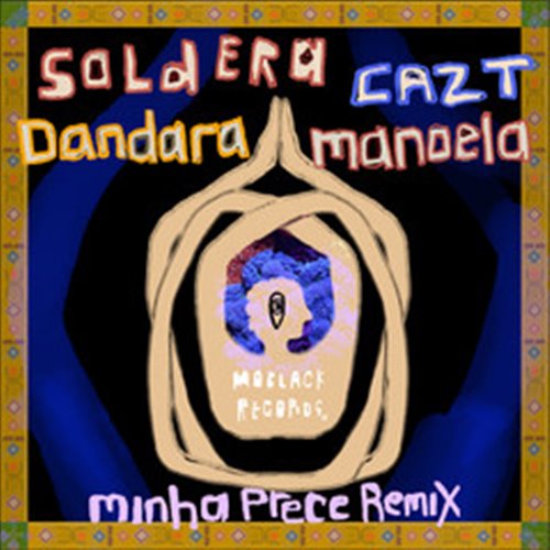 Soldera, Cazt, Dandara Manoela - Minha Prece Remix (Extended Mix)