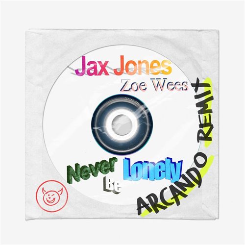 Jax Jones, Zoe Wees - Never Be Lonely (Arcando Remix) (Arcando Remix Extended)