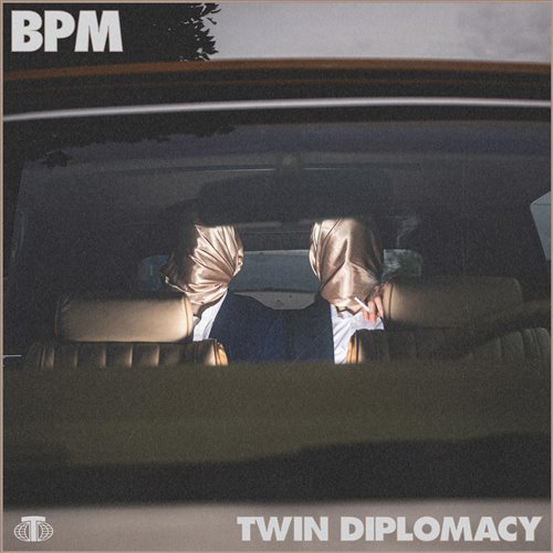 Twin Diplomacy - BPM (Original Mix)