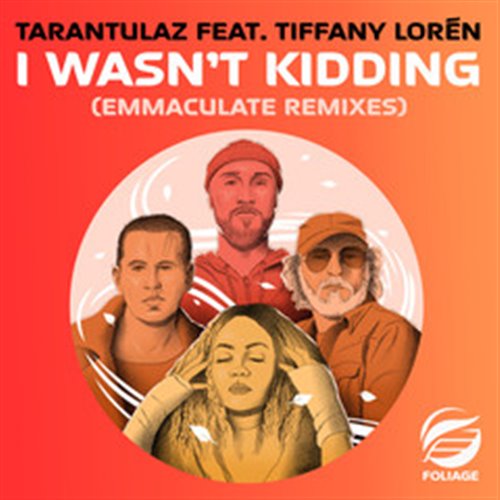 Tarantulaz, Tiffany Loren - I Wasn’t Kidding (Emmaculate Instrumental Remix)