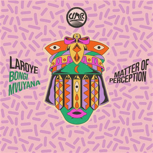 Laroye, Bongi Mvuyana - Matter Of Perception (Dub Mix)
