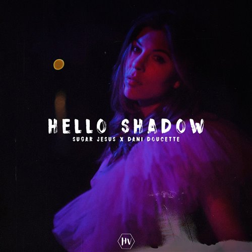 Sugar Jesus, Dani Doucette - Hello Shadow (Original Mix)
