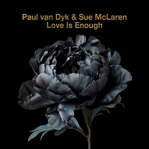 Paul Van Dyk, Sue McLaren - Love Is Enough (Shine Mix)