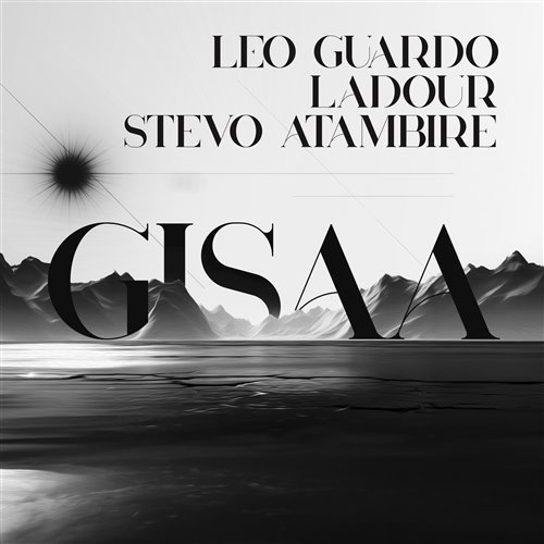 Ladour, Leo Guardo, Stevo Atambire - Gisaa (Dark Room Mix)