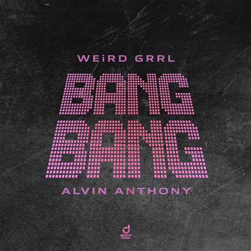 WEiRD GRRL, Alvin Anthony - Bang Bang (Extended Mix)