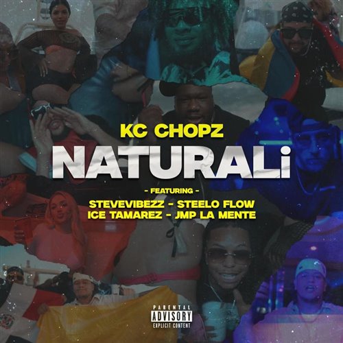 KC Chopz, Steelo Flow, SteveVibezz, Jmp la Mente, Ice Tamarez - Naturali (Dirty)