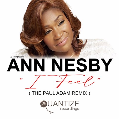 Ann Nesby, DJ Spen - I Feel (Paul Adam Remix) (Paul Adam Remix)