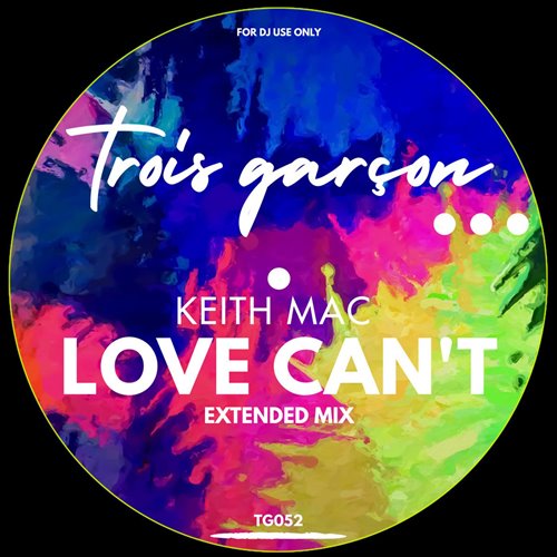 Keith Mac - Love Can't (Extended Mix)