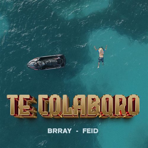 Brray, Feid - Te Colaboro (Dirty)