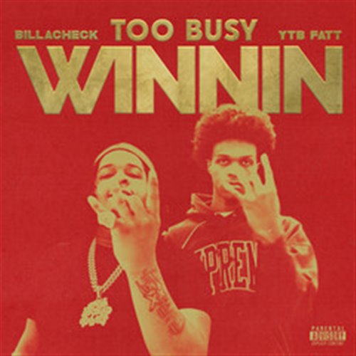 Billacheck, YTB Fatt - Too Busy Winnin (Dirty)