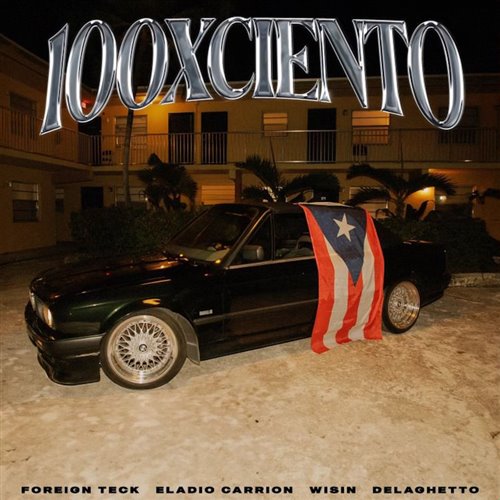 Foreign Teck, Eladio Carrion, Wisin, De La Ghetto - 100xciento (Intro Dirty)