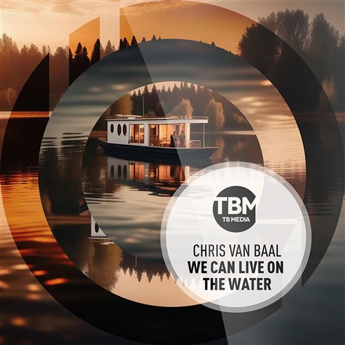 Chris Van Baal - We Can Live On The Water (Extended Mix)