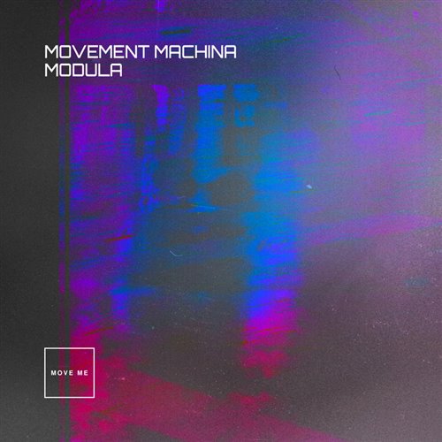 Movement Machina - Modula (Original Mix)